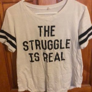 The Struggle Is Real Tee Shirt